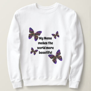 My Nana Makes World Beautiful Colourful Butterflie Sweatshirt