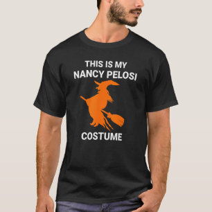 My Nancy Pelosi Costume Wicked Flying Witch Hallow T-Shirt
