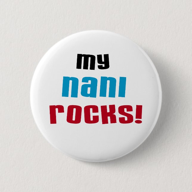 My Nani Rocks T-shirts and Gifts 6 Cm Round Badge (Front)