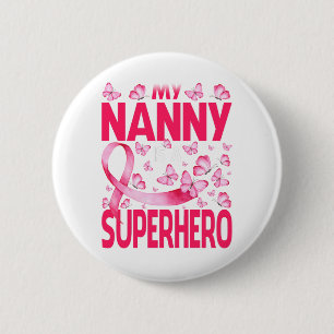 My Nanny Is A Superhero Breast Cancer Awareness 6 Cm Round Badge