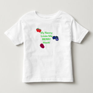 My Nanny Loves Me Berry Much! Toddler Tshirt