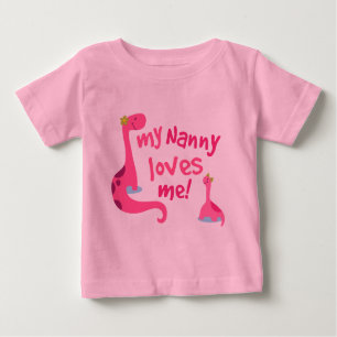 My Nanny Loves Me Dinosaur Baby T-Shirt