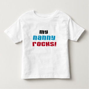 My Nanny Rocks T shirts and Gifts