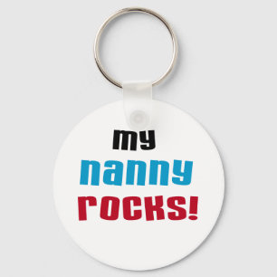 My Nanny Rocks T shirts and Gifts Key Ring