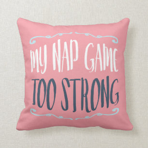 My Nap Game Too Strong Funny Quote Hearts Pattern Cushion