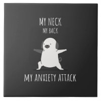 My Neck My Back My Anxiety Attack