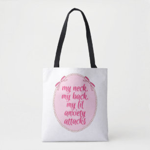 My Neck My Back My Lil Anxiety Attacks Design Tote Bag