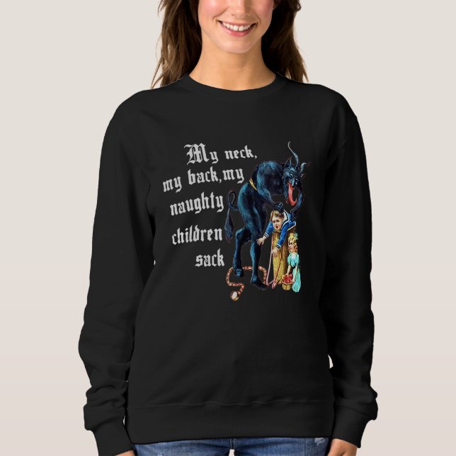 My Neck My Back, My Naughty Children Sack Apparel Sweatshirt (Front)