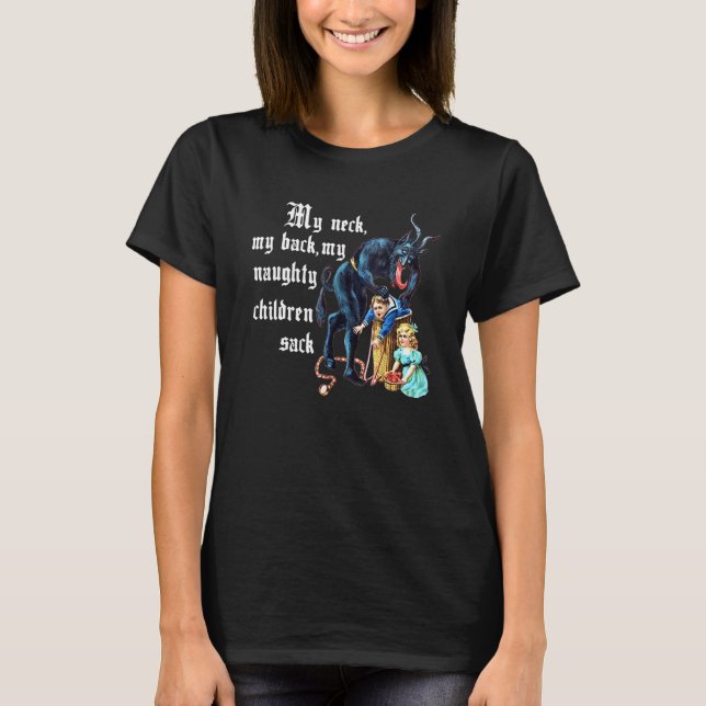 My Neck My Back, My Naughty Children Sack Apparel T-Shirt (Front)