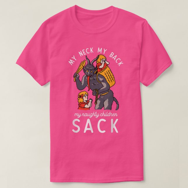 My Neck My Back My Naughty Children Sack  T-Shirt (Design Front)