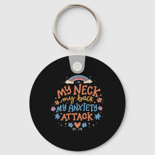 My Neck My Ck My Anxiety Attack _1  Key Ring