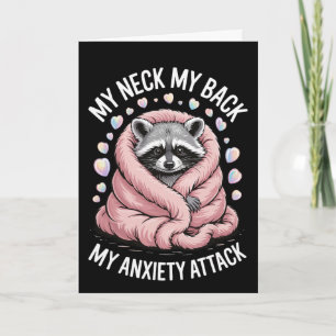 My Neck My Ck My Anxiety Attack  Card