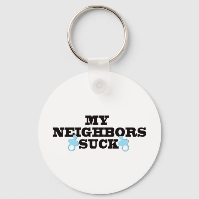 My Neighbours Suck Key Ring (Front)