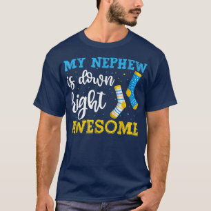 My Nephew Is Down Right Awesome s, Trisomy Uncle A T-Shirt