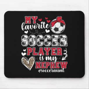 My Nephew Soccer Aunt Of A Soccer Player Auntie Mouse Pad