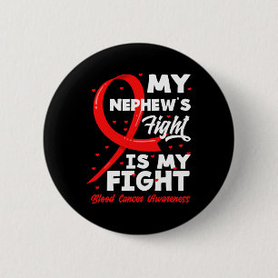 My Nephew's Fight Is My Fight Blood Cancer Awarene 6 Cm Round Badge