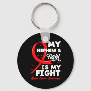 My Nephew's Fight Is My Fight Blood Cancer Awarene Key Ring