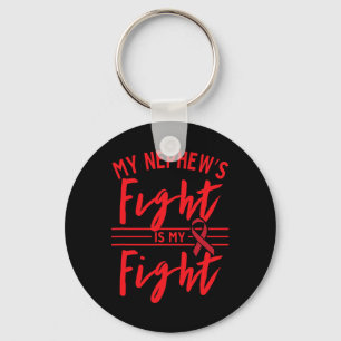 My Nephew's Fight Is My Fight Blood Cancer Awarene Key Ring