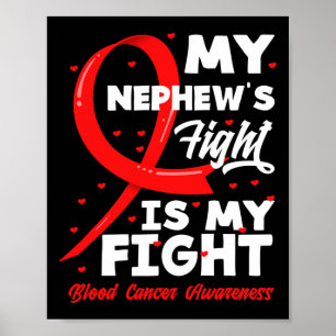 My Nephew's Fight Is My Fight Blood Cancer Awarene Poster