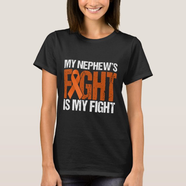 My Nephews Fight is My Fight Leukaemia Awareness  T-Shirt (Front)