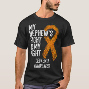 My Nephew's Fight Is My Fight Leukemia Awareness T-Shirt