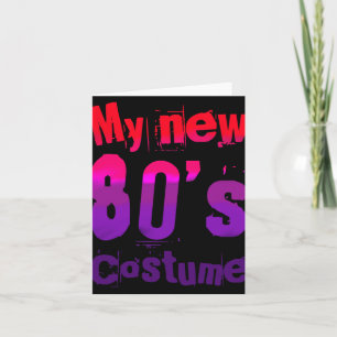 My New 80's Costume Funny Design  Card