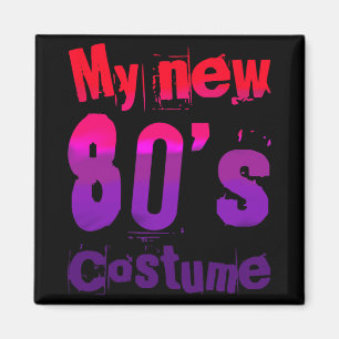 My New 80's Costume Funny Design Magnet