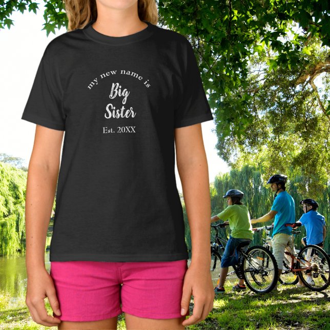 My New Name is Big Sister New Big Sister Black T-Shirt (Creator Uploaded)