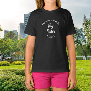 My New Name is Big Sister New Big Sister Est T-Shirt