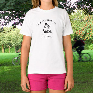 My New Name is Big Sister New Big Sister T-Shirt