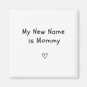 My New Name Is Mummy Pregnancy Announcement Casual Magnet