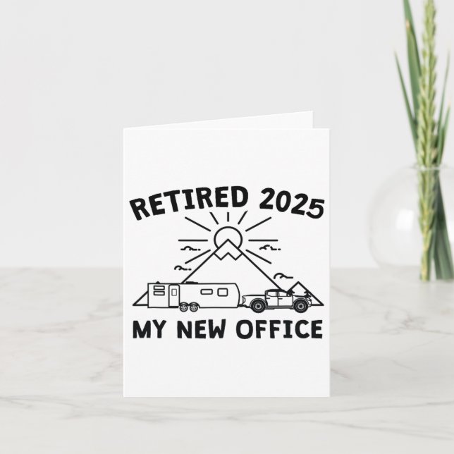 My New Office - Retired 2025 Caravan Camping  Card (Front)