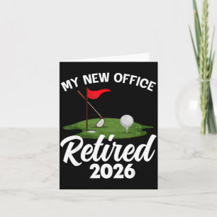My New Office Retired 2026 Golf Retirement Golfer Card