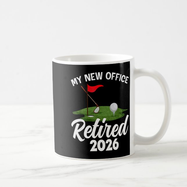 My New Office Retired 2026 Golf Retirement Golfer  Coffee Mug (Right)