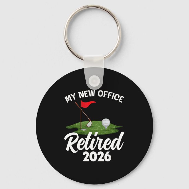 My New Office Retired 2026 Golf Retirement Golfer  Key Ring (Front)