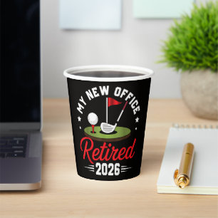 My New Office Retired 2026 Golf Retirement Paper Cups