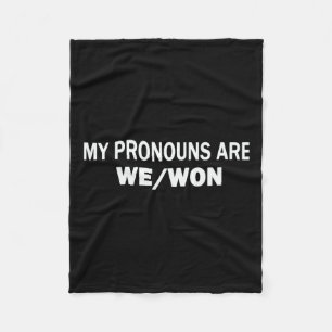 My New Pronouns Are We Won Trump Won  Fleece Blanket