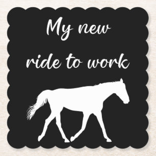 My New Ride To Work by Horse Funny Paper Coaster