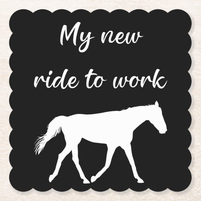 My New Ride To Work by Horse Funny Paper Coaster (Front)