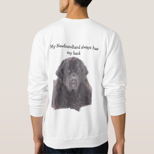 My Newfoundland Always Has My Back apparel Sweatshirt (Back)