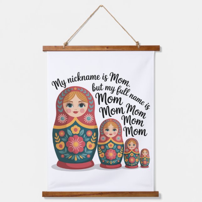 My Nickname Is Mom, But My Full Name Is Mom Mom Hanging Tapestry (Front)