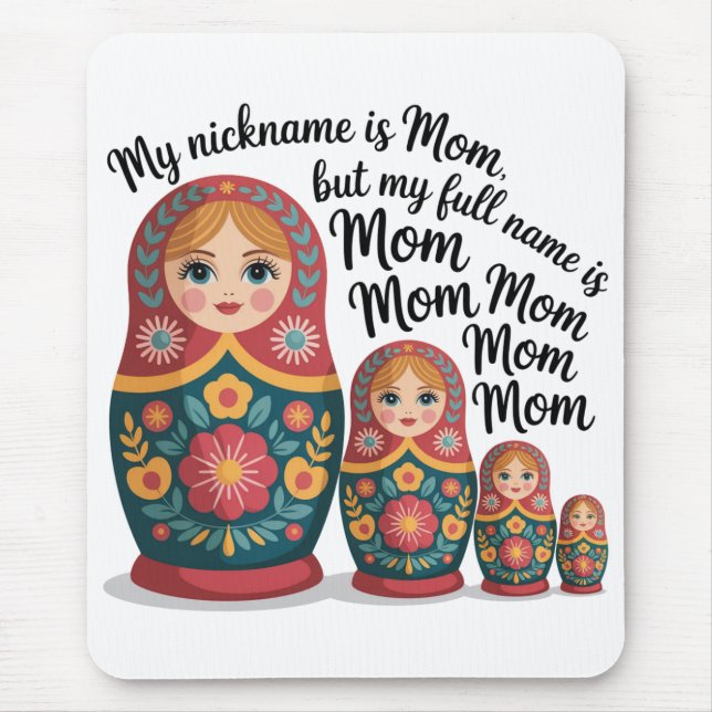 My Nickname Is Mom, But My Full Name Is Mom Mom Mouse Pad (Front)