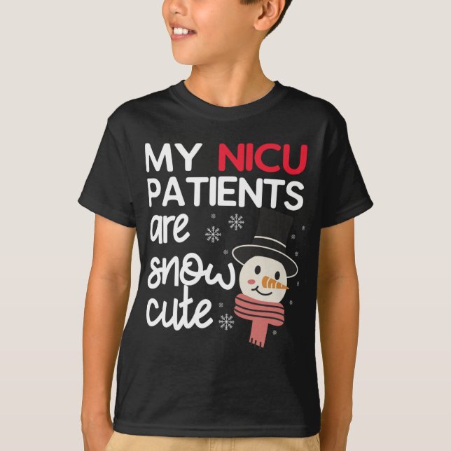 My NICU Patients Are Snow Cute Christmas Neonatal  T-Shirt (Front)