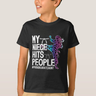 My Niece Hits People Proud Karate Aunt Karate Aunt T-Shirt
