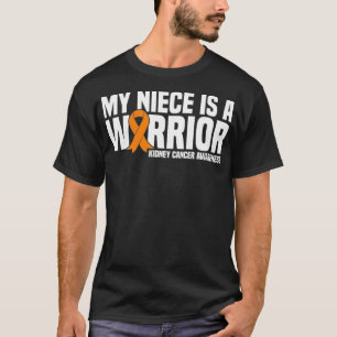 My Niece is a Warrior Orange Ribbon Kidney Cancer  T-Shirt