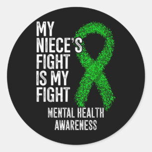 My Nieces Fight Is My Fight Mental Health Awarenes Classic Round Sticker