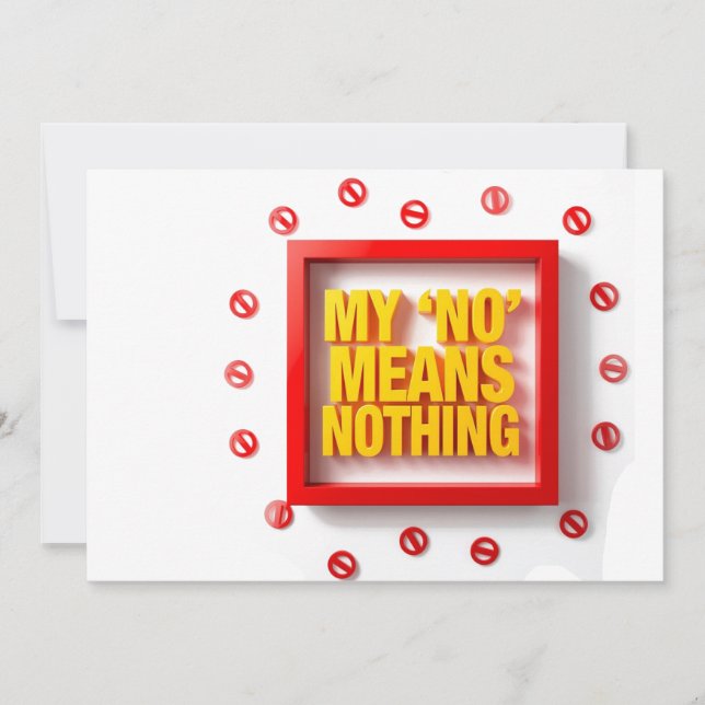 My "NO" Means Nothing Invitation (Front)