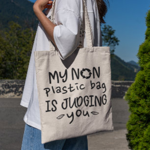 My Non Plastic Bag Is Judging You