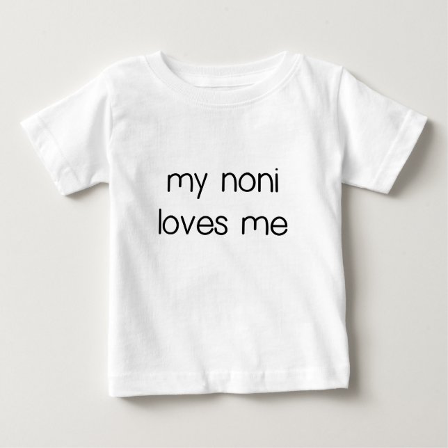 My Noni Loves Me.png Baby T-Shirt (Front)