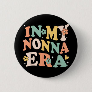My Nonna Era Funny Sarcastic Groovy Retro Mothers 6 Cm Round Badge